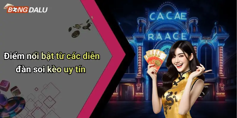 Điểm nổi bật từ các diễn đàn soi kèo uy tín