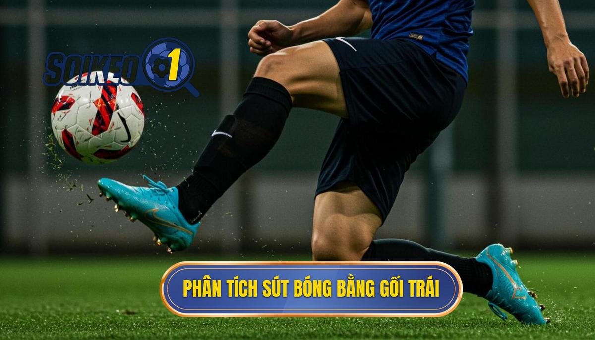 Phần 2_ Phân Tích Kỹ Thuật Sút Bóng Bằng Đầu Gối Trái Chi Tiết