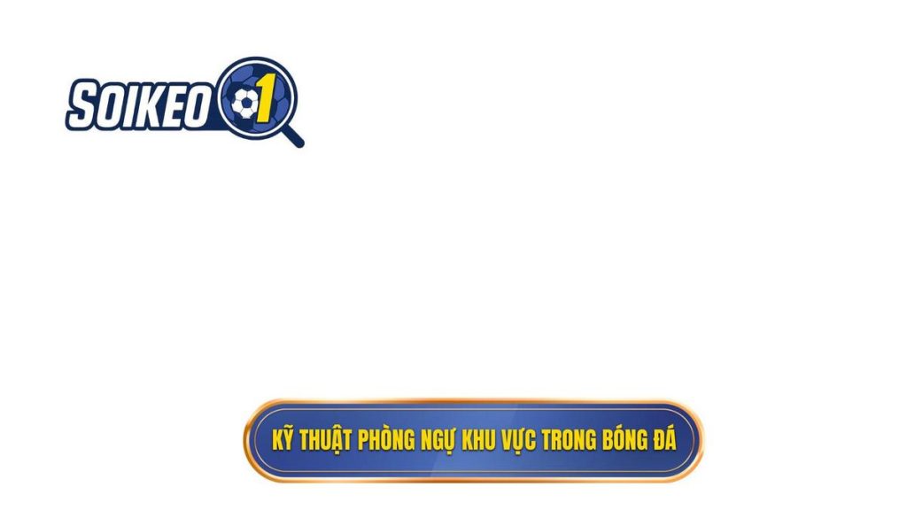 Kỹ thuật phòng ngự khu vực trong bóng đá