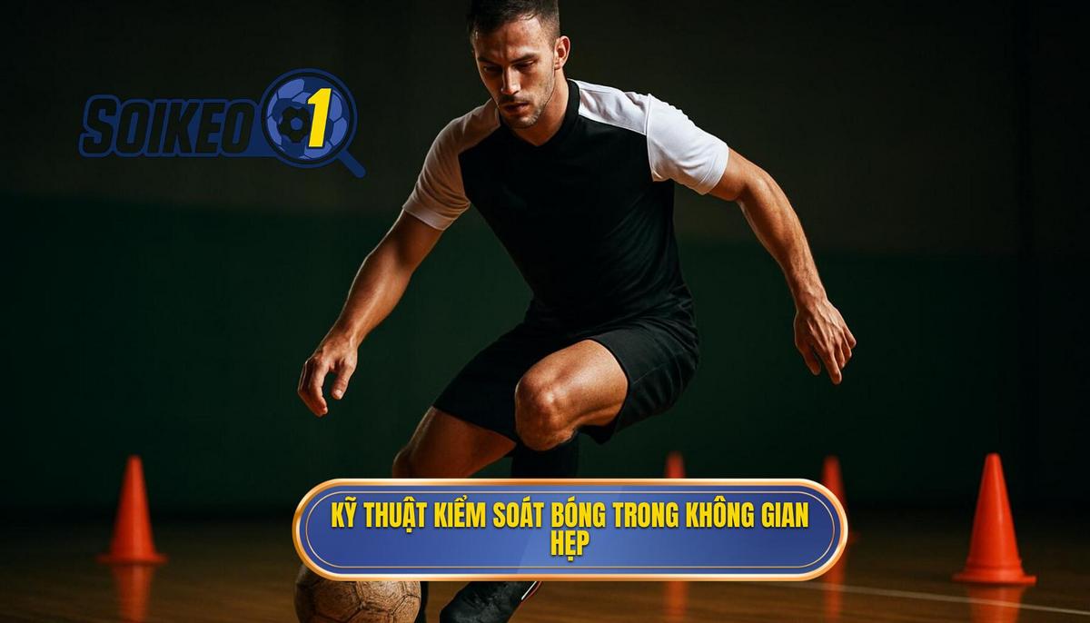Nền Tảng Của Kỹ thuật kiểm soát bóng trong không gian hẹp