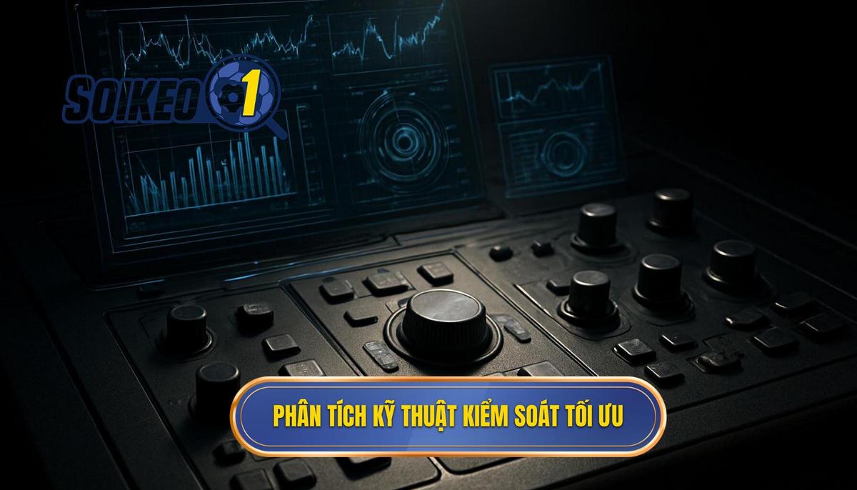Phân Tích Chuyên Sâu Các Kỹ Thuật Kiểm Soát Tối Ưu