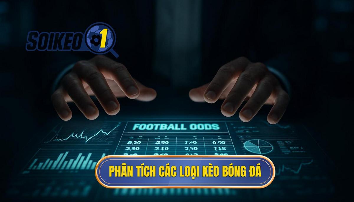 Phân tích các loại kèo phổ biến trong bóng đá