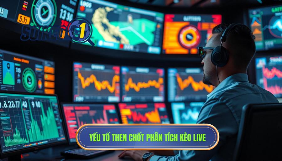 Yếu tố then chốt phân tích kèo live